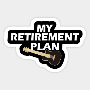 My Retirement Plan Guitar Lovers Players Sticker